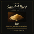 Notes de tête Badar Sandal Rice riz douceur poudrée